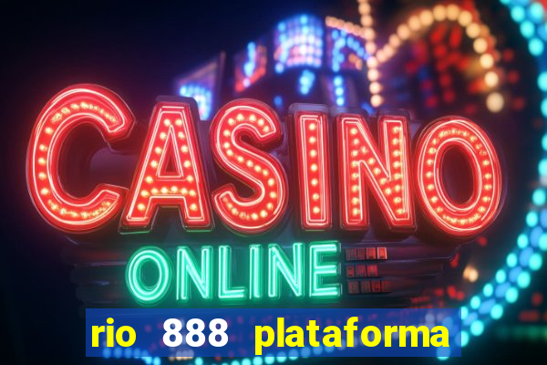 rio 888 plataforma de jogos
